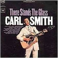 Carl Smith - There Stands The Glass